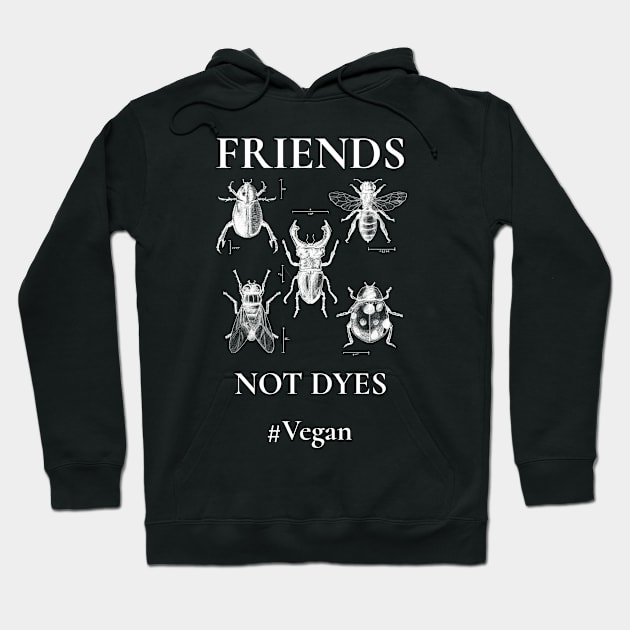 Friends Not Dyes Hoodie by Vegan Friends